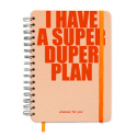 Suur märkmik kingituseks "I HAVE A SUPER DUPER PLAN" 